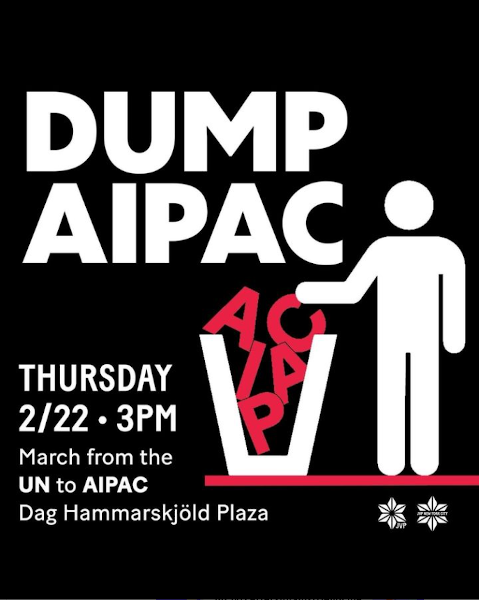 Graphic flyer "Dump AIPAC" "Thursday 2/22 - 3 pm March from the UN to AIPAC Dag Hammarskjold Plaza"