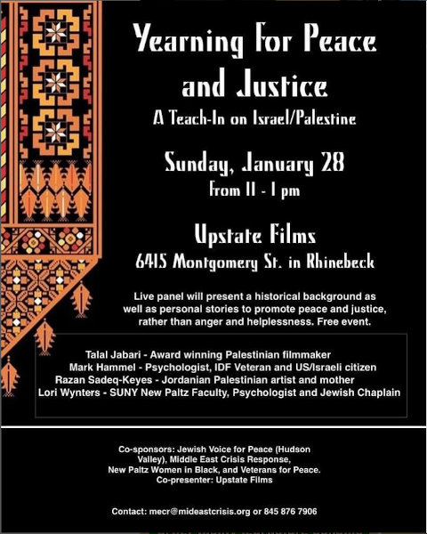 Graphic flyer "Yearning for Peace and Justice" "A Teach-in on Israel/Palestine" "Sunday, Jan 28 from 11-1 pm" "Upstate films" "Rhinebeck"